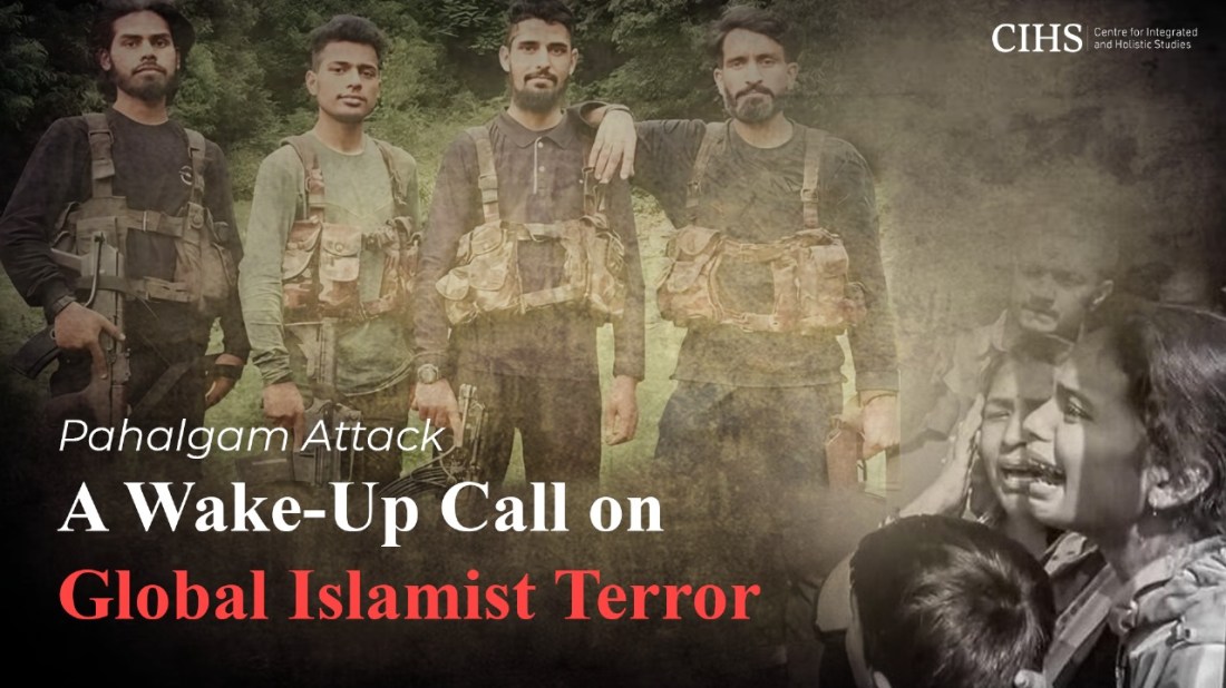 Pahalgam Attack: A Wake-Up Call on Global Islamist Terror