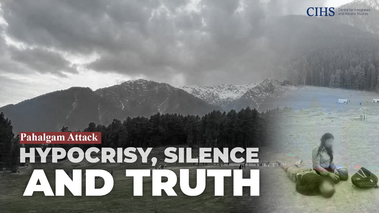 Pahalgam Attack: Hypocrisy, Silence, and Truth