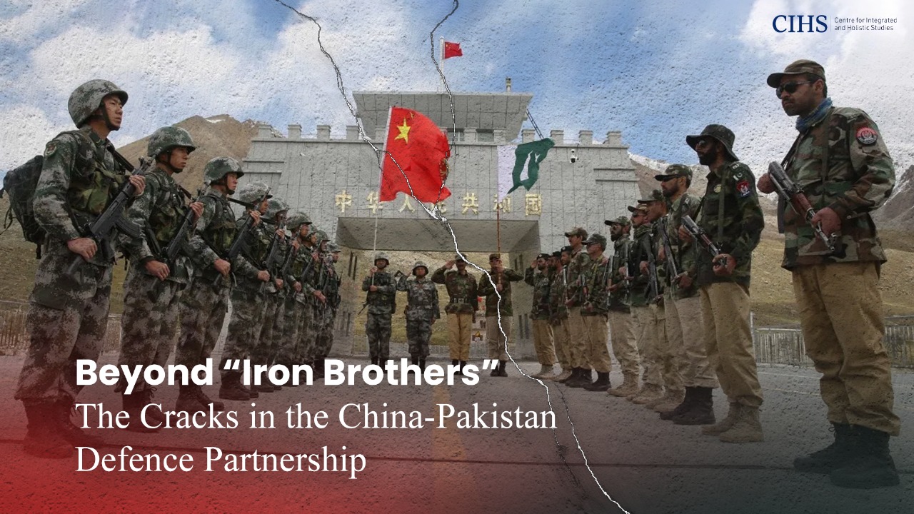 Beyond “Iron Brothers”: The Cracks in the China-Pakistan Defence Partnership