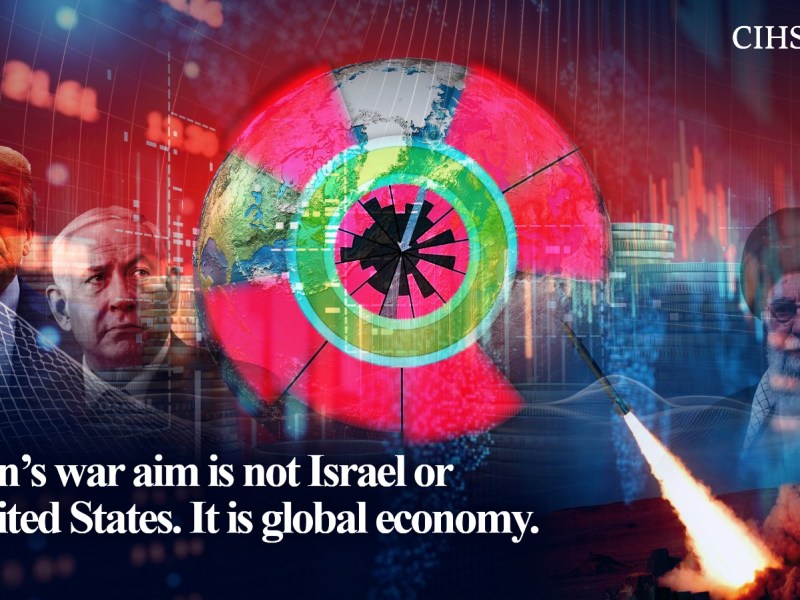 Iran’s War Aim Is Not Israel or US, It is Global&nbsp;Economy