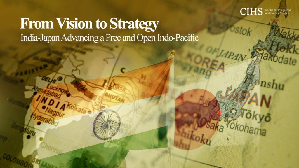 From Vision to Strategy India-Japan Advancing a Free and Open Indo-Pacific